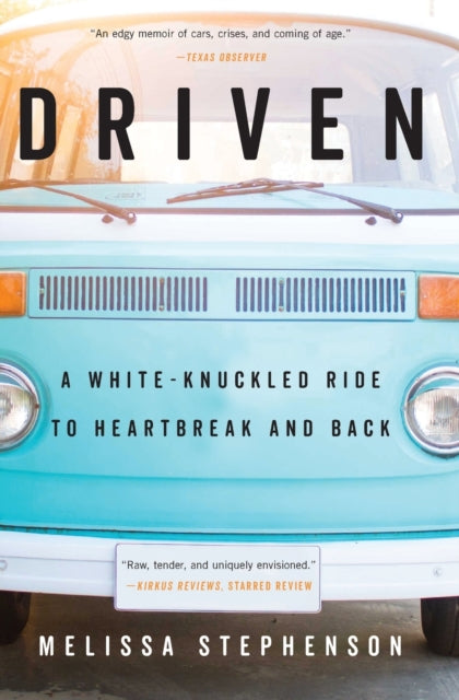 Driven: A White-Knuckled Ride to Heartbreak and Back