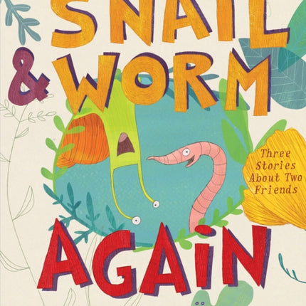 Snail and Worm Again: Three Stories About Two Friends