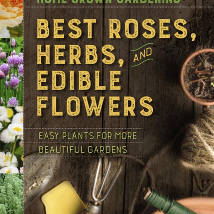 Best Roses, Herbs, And Edible Flowers