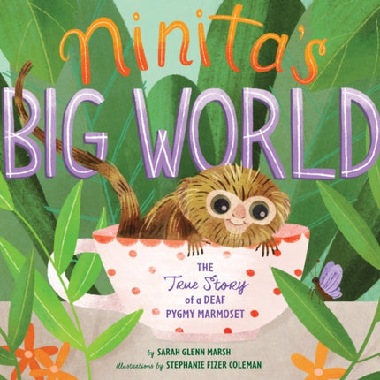 Ninita's Big World: The True Story of a Deaf Pygmy Marmoset