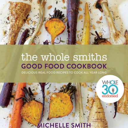 Whole Smiths Good Food Cookbook, The