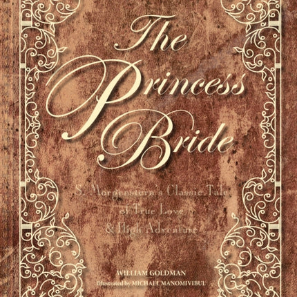 The Princess Bride: S. Morgenstern's Classic Tale of True Love and High Adventure