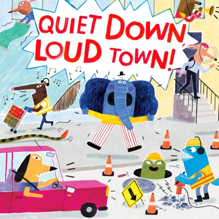 Quiet Down, Loud Town!