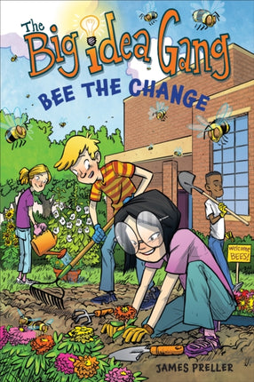 Big Idea Gang: Bee the Change