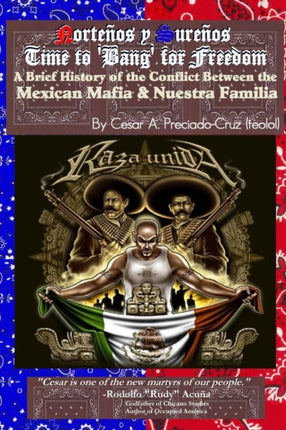 Bang for Freedom A Brief History of Mexican Mafia Nuestra Familia and Latino Activism in the U.S.