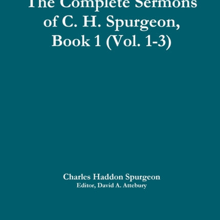 The Complete Sermons of C H Spurgeon Book 1 Vol 13