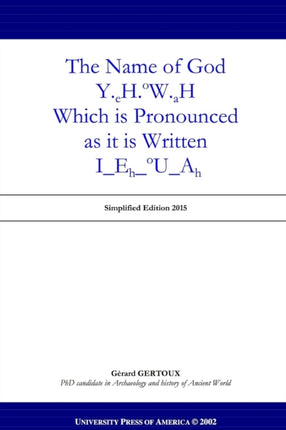 The Name of God Y.Eh.Ow.Ah Which is Pronounced as it is Written Iehouah