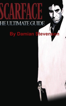 Scarface The Ultimate Guide