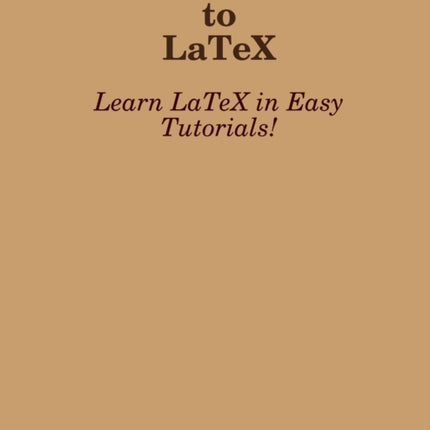 A Beginners Guide to Latex