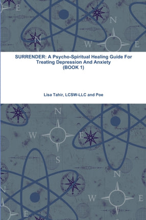 SURRENDER A PsychoSpiritual Healing Guide For Treating Depression And Anxiety BOOK 1