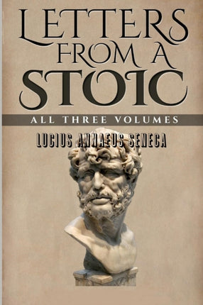 Letters From a Stoic All Three Volumes Volume 3