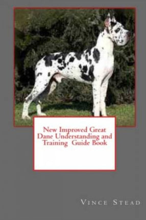 New Improved Great Dane Understanding and