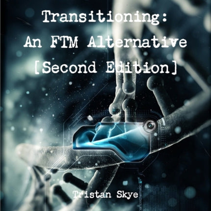 Natural Transitioning An FTM Alternative Second Edition