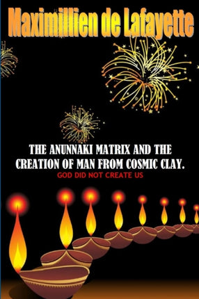 The Anunnaki Matrix And The creation Of Man From Cosmic Clay GOD DID NOT CREATE US