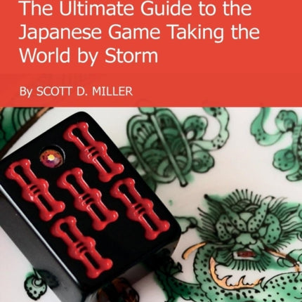 Riichi Mahjong The Ultimate Guide to the Japanese Game Taking the World By Storm