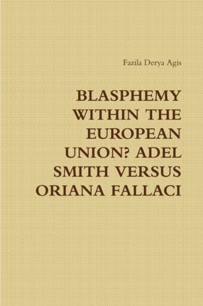 Blasphemy Within The European Union Adel Smith Versus Oriana Fallaci