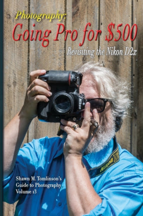 Going Pro for 500 Revisiting the Nikon D2x
