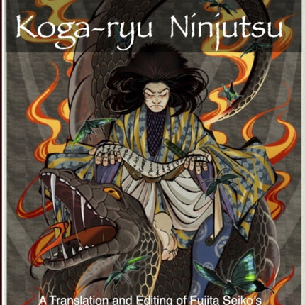 The Secrets of Kogaryu Ninjutsu