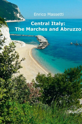 Central Italy The Marches and Abruzzo