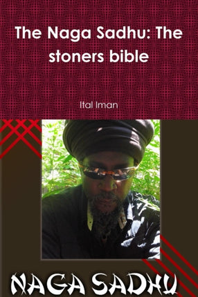 The Naga Sadhu The stoners bible
