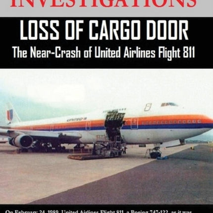 AIR CRASH INVESTIGATIONS  Loss of Cargo Door  The Near Crash of United Airlines Flight 811
