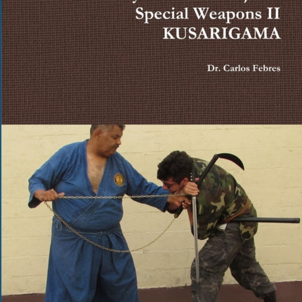 Nindo Ryu Gendai Ninjutsu Special Weapons II KUSARIGAMA