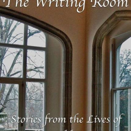 The Writing Room Stories from the Lives of Callanwolde Writers