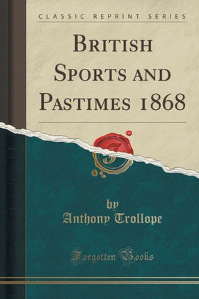 British Sports and Pastimes 1868 Classic Reprint