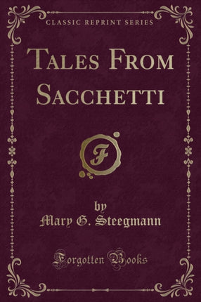 Tales from Sacchetti Classic Reprint