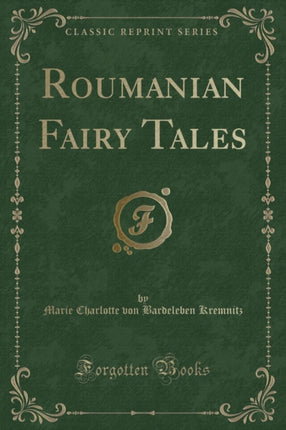 Roumanian Fairy Tales Classic Reprint