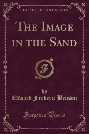 The Image in the Sand Classic Reprint