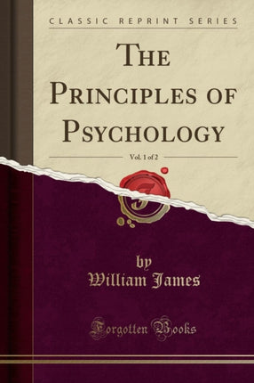 The Principles of Psychology Vol. 1 of 2 Classic Reprint