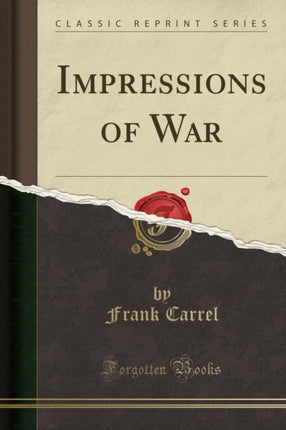 Impressions of War Classic Reprint