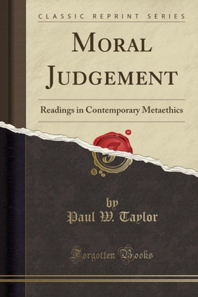Moral Judgement Readings in Contemporary Metaethics Classic Reprint