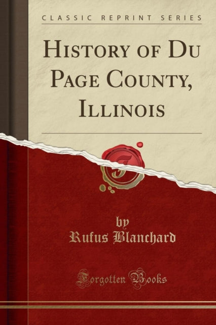 History of Du Page County Illinois Classic Reprint