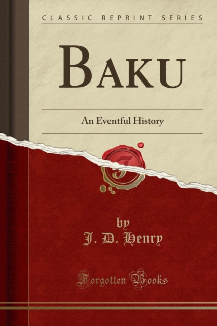 Baku An Eventful History Classic Reprint