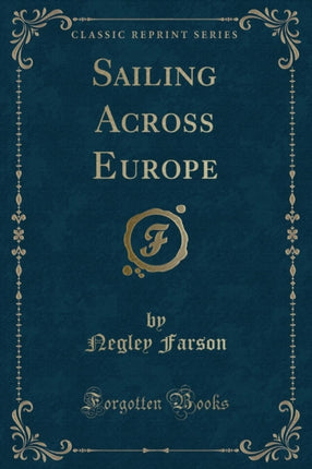 Sailing Across Europe Classic Reprint