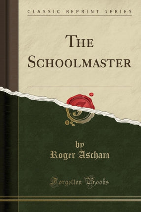 The Schoolmaster Classic Reprint