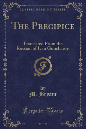 The Precipice Translated From the Russian of Ivan Goncharov Classic Reprint