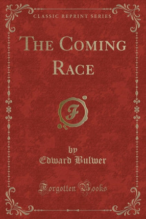 The Coming Race Classic Reprint