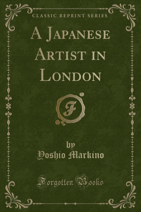 A Japanese Artist in London Classic Reprint