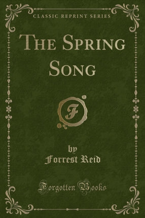 The Spring Song Classic Reprint