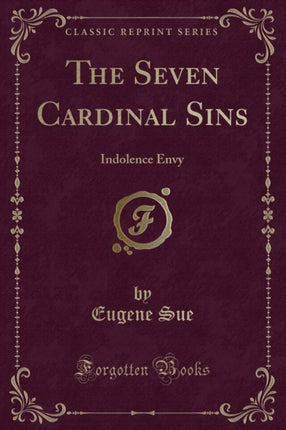 The Seven Cardinal Sins Indolence Envy Classic Reprint