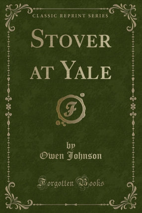 Stover at Yale Classic Reprint
