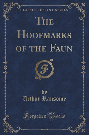 The Hoofmarks of the Faun Classic Reprint