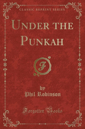 Under the Punkah Classic Reprint