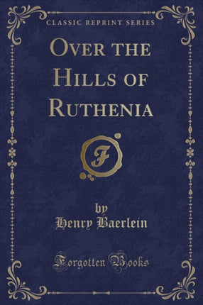 Over the Hills of Ruthenia Classic Reprint