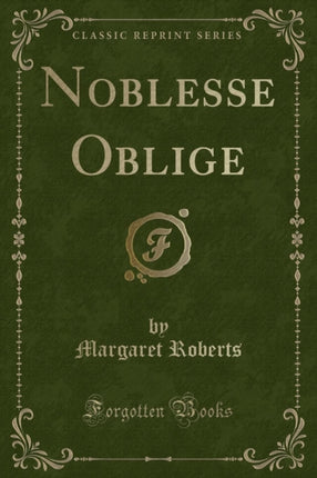 Noblesse Oblige Classic Reprint
