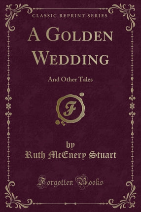A Golden Wedding And Other Tales Classic Reprint