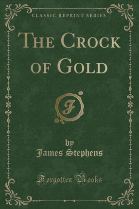 The Crock of Gold Classic Reprint
